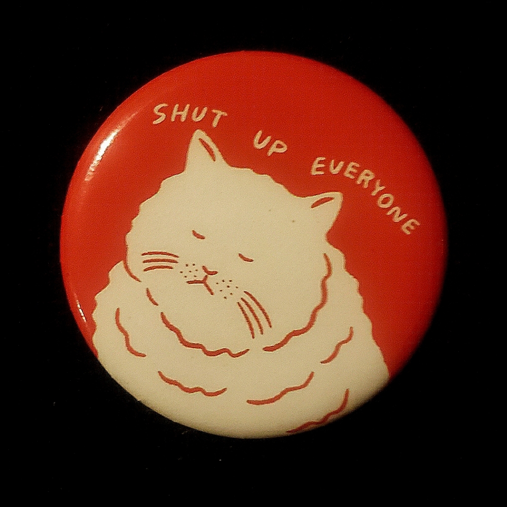 Cat Magnet "Shut Up Everyone" Fridge Magnet from The Catfé, Vancouver BC